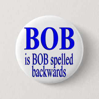 Bob is Bob backwards 2 Inch Round Button