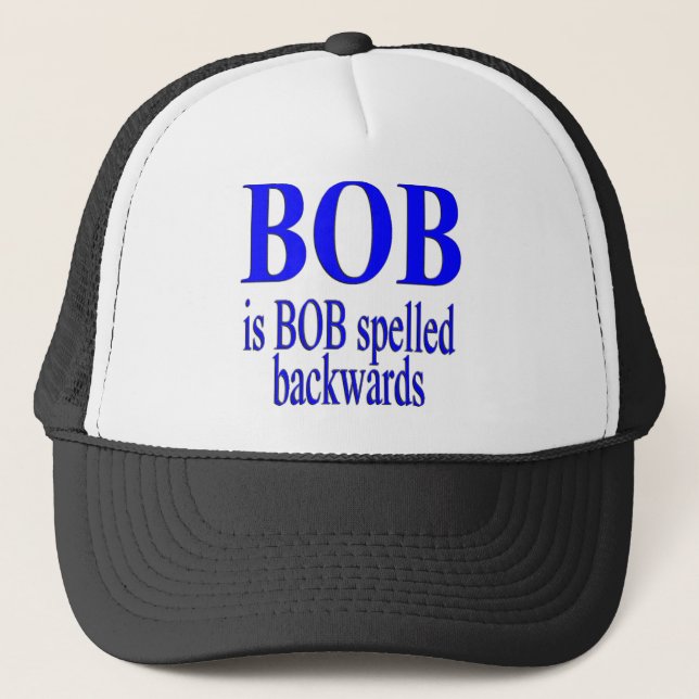 Bob is Bob backwards Trucker Hat (Front)