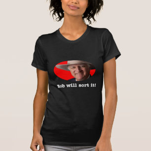 Bob Katter design - Bob Will Sort It T-Shirt