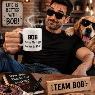 Bob Makes Me Happy Funny Personalized Name Gift Coffee Mug