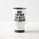 Bob: Man, Myth, Legend, black Text Funny Travel Mug<br><div class="desc">Bob's internet meme is funny and humourous. The Travel Mug is a cool gift idea for self,  friends,  or family. Choose the type of mug,  required from the options menu.</div>