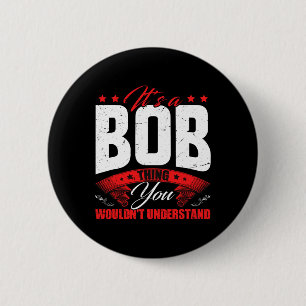 Bob Name Personalized Birthday Fun Christmas 2 Inch Round Button
