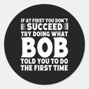 BOB Name Personalized Birthday Fun Christmas Joke Classic Round Sticker