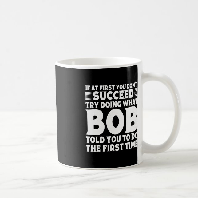 BOB Name Personalized Birthday Fun Christmas Joke  Coffee Mug (Right)