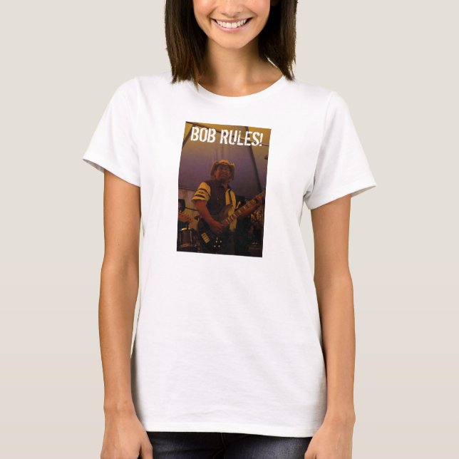 BOB RULES! T-Shirt (Front)