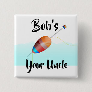 Bob’s Your Uncle 2 Inch Square Button