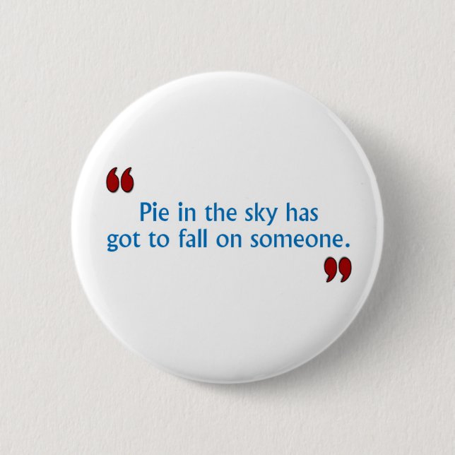 Bob Says Pie In Sky Button (Front)