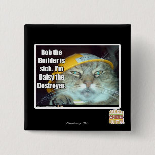 Bob the Builder is sick 2 Inch Square Button