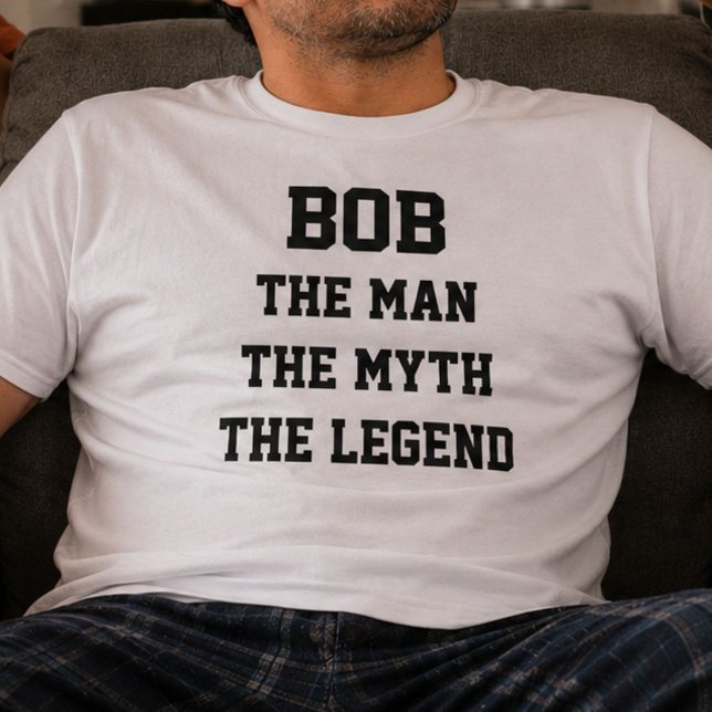 Bob The Man The Myth The Legend Funny Name Gift T-Shirt (Creator Uploaded)