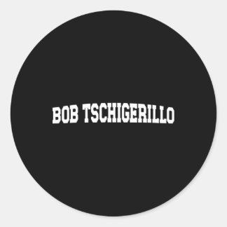 Bob Tschigerillo Meme - Funny Bodybuilding Gym  Classic Round Sticker