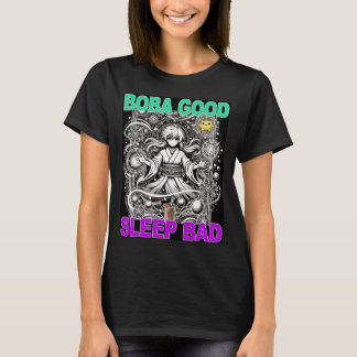 Boba Bon Sommeil Mauvais T-shirt