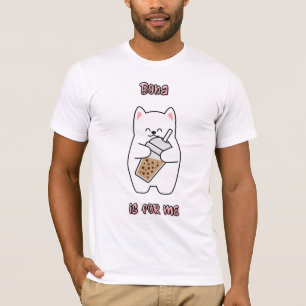 Boba Is For Me T-Shirt