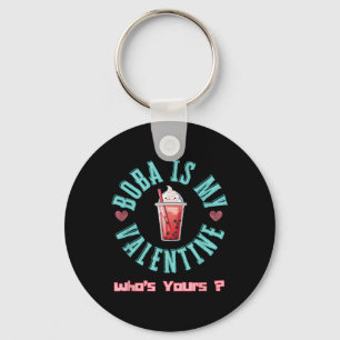Boba Is My Valentine Funny Cute Valentines Day Keychain