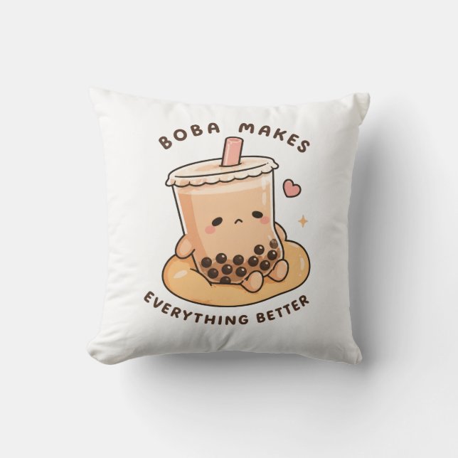 Boba makes everything better throw pillow (Front)