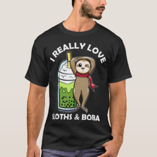 Boba Milk Tea I Really Love Sloths Boba penelope f T-Shirt