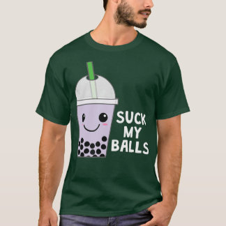 Boba Tea Bubble Tea Gift Kawaii  Suck My Balls T-Shirt