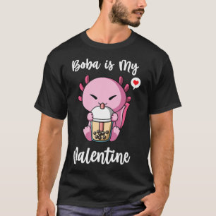 Boba Tea is My Valentine Axolotl Anti Valentines D T-Shirt