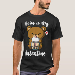 Boba Tea is My Valentine Bear Anti Valentines Day T-Shirt