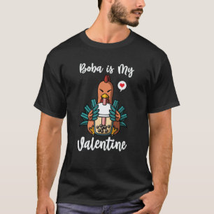 Boba Tea is My Valentine Chicken Anti Valentines D T-Shirt