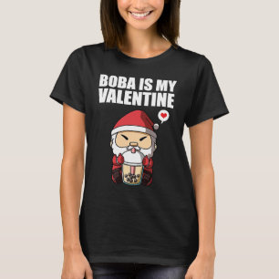 Boba Tea is My Valentine Santa Clause Anti Valenti T-Shirt