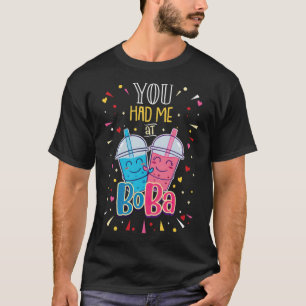 BOBA TEA You Had Me At cute  T-Shirt