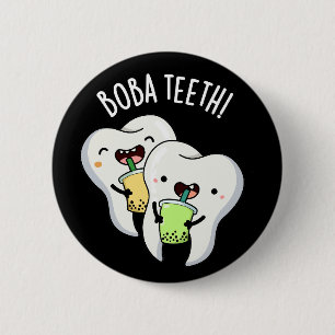Boba Teeth Funny Boba Tea Pun Dark BG 2 Inch Round Button
