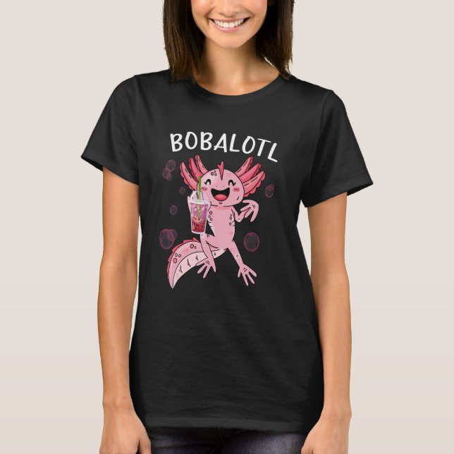 Bobalotl  Axolotl  Cute Axolotl Drinking Boba Tea T-Shirt (Front)