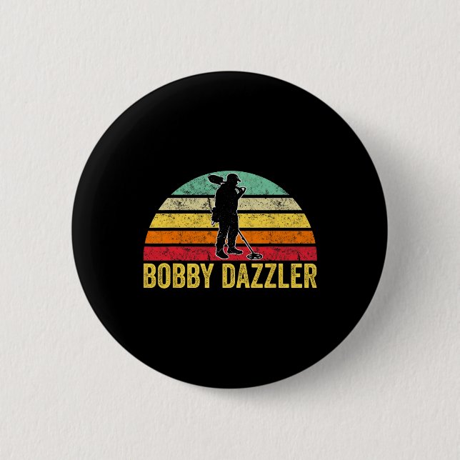 Bobby Dazzler Hunter Funny Hunting Lovers  2 Inch Round Button (Front)