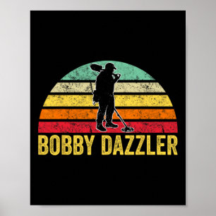 Bobby Dazzler Hunter Funny Hunting Lovers  Poster