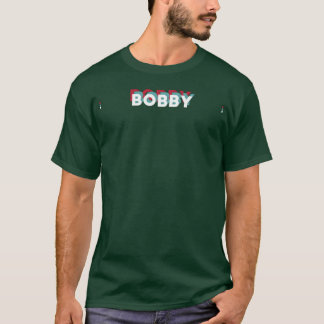 Bobby Name Funny Name Bobby 80s theme T-Shirt