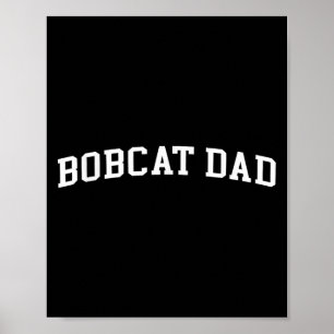 Bobcat Dad Poster