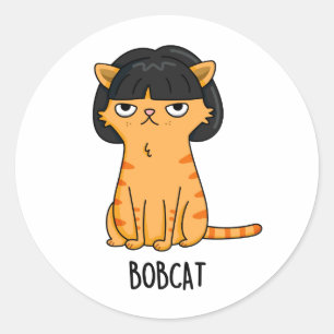Bobcat Funny Cat Bob Hair Pun  Classic Round Sticker