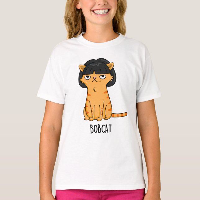 Bobcat Funny Cat Bob Hair Pun  T-Shirt (Front)