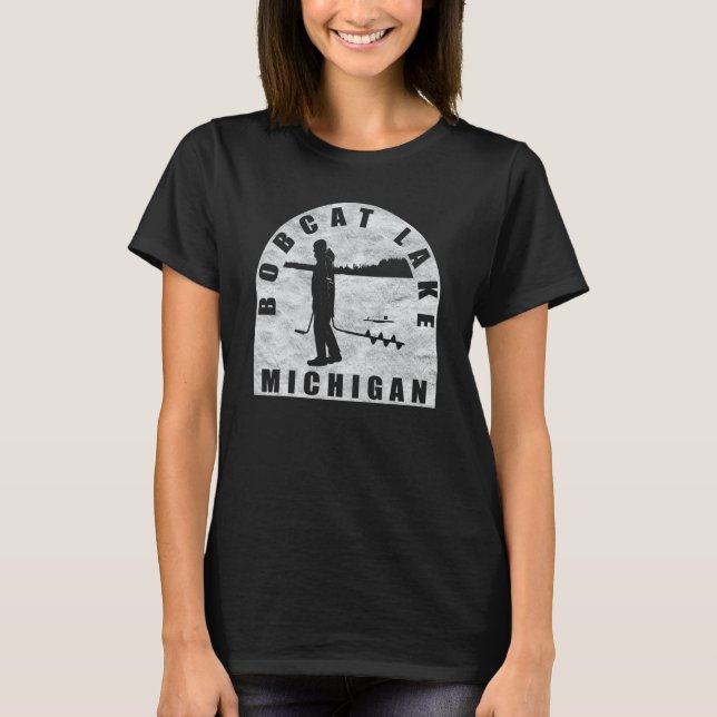 Bobcat Lake Ice Fishing Michigan T-Shirt (Front)