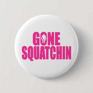 Bobo GONE SQUATCHIN Gear Finding Bigfoot 2 Inch Round Button