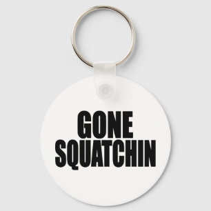 Bobo GONE SQUATCHIN gear Finding Bigfoot Keychain