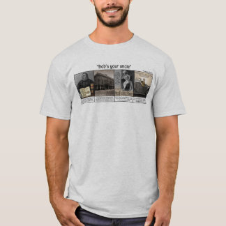 Bob's your uncle T-Shirt