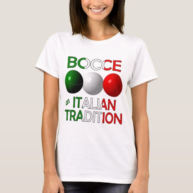 Bocce an Italian Tradition T-Shirt (Front)