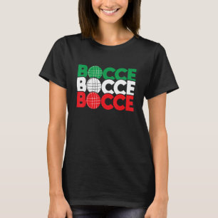 Bocce - Ball Game Enthusiast Lawn Bowling Boule Bo T-Shirt