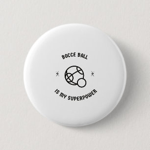 Bocce ball is my superpower 2 inch round button