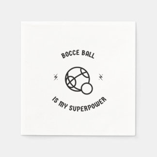 Bocce ball is my superpower napkin