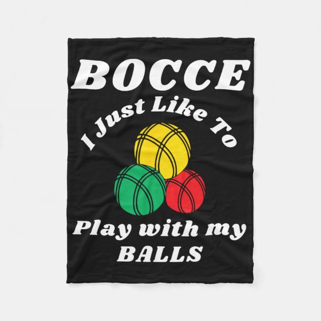 Bocce Byll Player Fun Humours Saying  Fleece Blanket (Front)