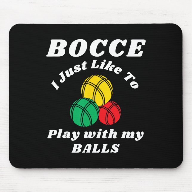 Bocce Byll Player Fun Humours Saying  Mouse Pad (Front)