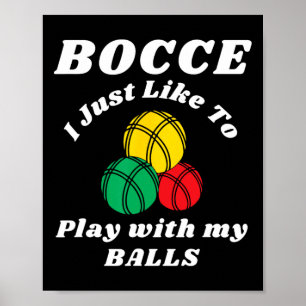 Bocce Byll Player Fun Humours Saying Poster