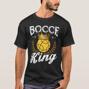 Bocce King Bocce Ball T-Shirt
