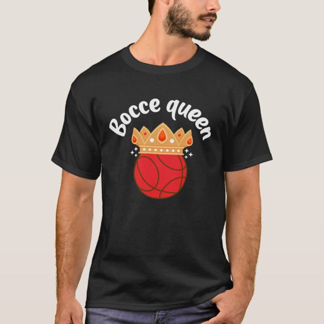 Bocce Queen Bocce Ball Player T-Shirt (Front)