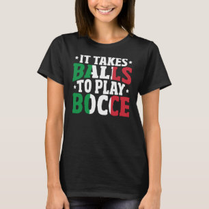 Bocce Sports Joke Italian Bocca Game Bocca Ball T-Shirt