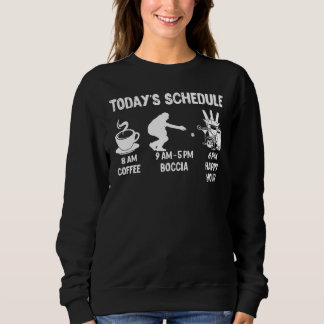 Boccia  Todays Schedule Sweatshirt
