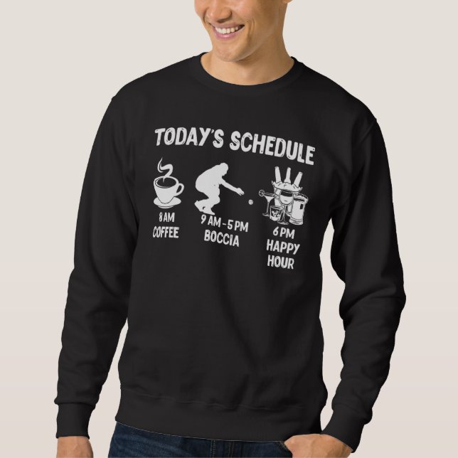 Boccia  Todays Schedule Sweatshirt (Front)