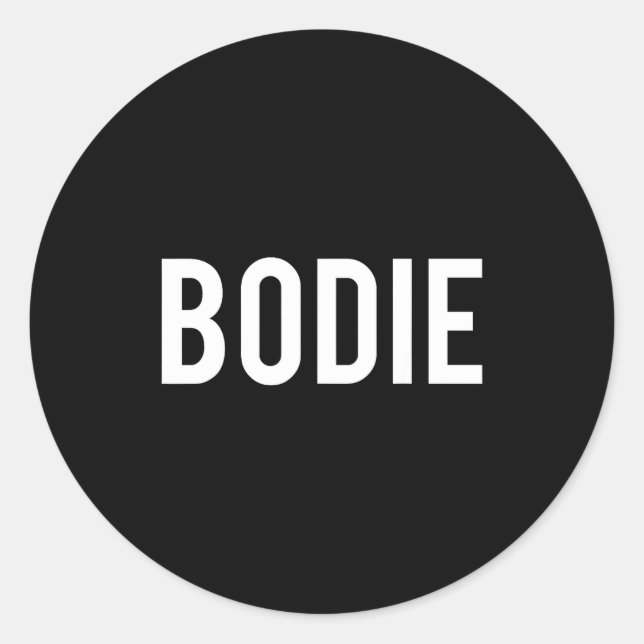 Bodie - Cool New Funny Name Fan Gift Tee  Classic Round Sticker (Front)